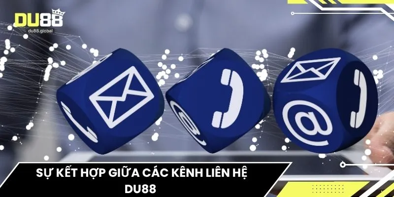 Sự kết hợp giữa các kênh liên hệ DU88 