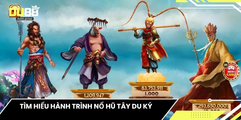 Tìm hiểu hành trình nổ hũ Tây Du Ký 